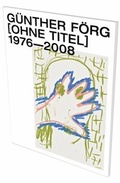 Cover: G&uuml;nther F&ouml;rg: [Ohne Titel] 1976-2008 - Snoeck