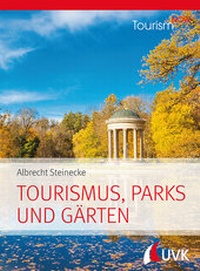 Abbildung von: Tourism NOW: Tourismus, Parks und Gärten - UVK