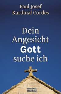 Abbildung von: Dein Angesicht  GOTT  suche ich - Media Maria Verlag