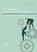 Cover: Nachfolge im Familienunternehmen: Besonderheiten und Herausforderungen - Diplomica Verlag