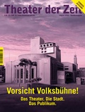 Cover: Vorsicht Volksb&uuml;hne! - Theater der Zeit