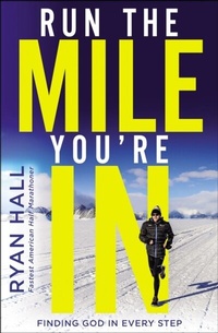 Abbildung von: Run the Mile You're In - Zondervan