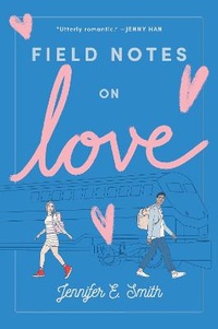Enlarge image Cover: Field Notes on Love - Delacorte Press