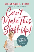 Cover: Can't Make This Stuff Up! - Thomas Nelson Publishers
