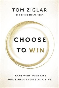 Enlarge image Cover: Choose to Win - Thomas Nelson Publishers