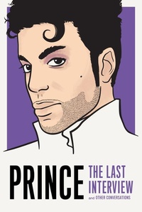Enlarge image Cover: Prince: The Last Interview - Melville House