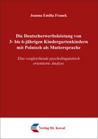 Abbildung von: Die Deutscherwerbsleistung von 3- bis 6-jährigen Kindergartenkindern mit Polnisch als Muttersprache - Kovac, Dr. Verlag