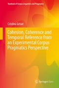 Cover: Cohesion, Coherence and Temporal Reference from an Experimental Corpus Pragmatics Perspective - Springer