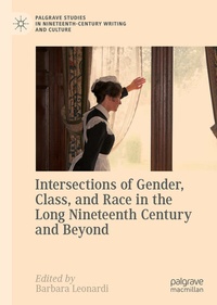 Abbildung von: Intersections of Gender, Class, and Race in the Long Nineteenth Century and Beyond - Palgrave Macmillan