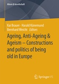 Cover: Ageing, Anti-Ageing & Ageism - Constructions and politics of being old in Europe - Springer VS