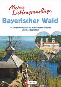 Abbildung von: Meine Lieblingsausflüge Bayerischer Wald - J. Berg