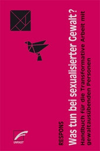 Abbildung von: Was tun bei sexualisierter Gewalt? - Unrast Verlag