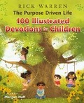 Cover: The Purpose Driven Life 100 Illustrated Devotions for Children - Zonderkidz