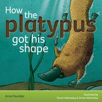 Enlarge image Cover: How the Platypus Got His Shape - Indigo Timmins Ltd