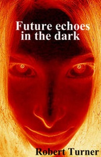 Enlarge image Cover: Future Echoes in the Dark - Darksight Publishing
