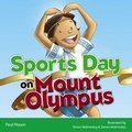 Cover: Sports Day on Mount Olympus - Indigo Timmins Ltd