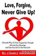 Cover: Love, Forgive, Never Give Up! - Epic Journeys Entertainment, LLC