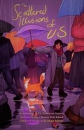 Cover: The Scattered Illusions of Us - First Story Limited