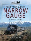 Cover: Twenty First Century Narrow Gauge - Pen & Sword Transport
