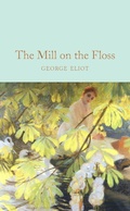 Cover: The Mill on the Floss - Macmillan Collector's Library