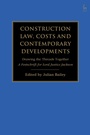 Cover: Construction Law, Costs and Contemporary Developments: Drawing the Threads Together - Hart Publishing
