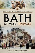 Cover: Bath at War 1939-45 - Pen & Sword Military