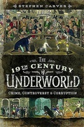Cover: The 19th Century Criminal Underworld - Pen & Sword History