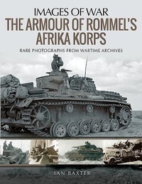 Enlarge image Cover: The Armour of Rommel's Afrika Korps - Pen & Sword Military