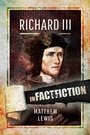 Cover: Richard lll: In Fact and Fiction - Pen & Sword History