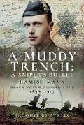 Cover: A Muddy Trench: A Sniper's Bullet - Pen & Sword Military