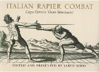 Abbildung von: Italian Rapier Combat - SHORT RUN RE-ISSUE - Frontline Books