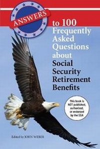 Enlarge image Cover: Answers to 100 Frequently Asked Questions about Social Security Retirement Benefits - Welcome Rain Publishers