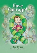 Cover: Have Courage! - Peppertree Press