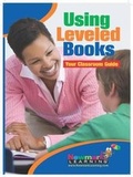 Cover: Using Leveled Books, Your Classroom Guide Teacher Resource - Newmark Learning