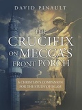 Cover: The Crucifix on Mecca's Front Porch - Ignatius Press