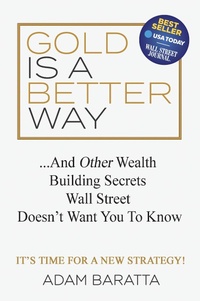 Enlarge image Cover: Gold Is A Better Way - Morgan James Publishing llc