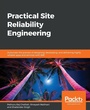 Cover: Practical Site Reliability Engineering - Packt Publishing
