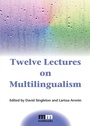 Cover: Twelve Lectures on Multilingualism - Multilingual Matters