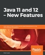 Cover: Java 11 and 12 - New Features - Packt Publishing