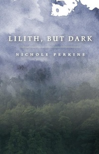 Enlarge image Cover: Lilith, But Dark - Publishing Genius Press
