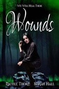 Cover: We Will Heal These Wounds - Burning Willow Press, LLC