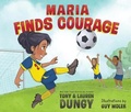 Cover: Maria Finds Courage: A Team Dungy Story about Soccer - Dreamscape Media