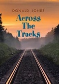 Cover: Across the Tracks - Xlibris Us