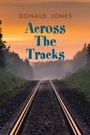 Cover: Across the Tracks - Xlibris Us