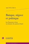 Cover: Banque, Negoce Et Politique - Classiques Garnier