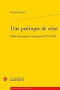 Cover: Une Poetique de Crise - Classiques Garnier