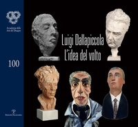 Abbildung von: Luigi Dallapiccola. L'idea del volto. Catalogo della mostra (Firenze, 7 maggio-1 giugno 2018) - Cataloghi dell'Accademia delle Arti del Disegno;Polistampa