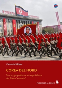 Abbildung von: Corea del Nord. Storia, geopolitica e vita quotidiana del Paese «eremita» - Focolai;Passaggio al Bosco