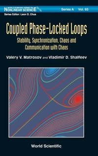 Enlarge image Cover: Coupled Phase-locked Loops: Stability, Synchronization, Chaos And Communication With Chaos - World Scientific Publishing Co Pte Ltd