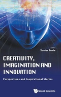 Cover: Creativity, Imagination And Innovation: Perspectives And Inspirational Stories - World Scientific Publishing Co Pte Ltd
